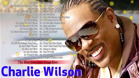 Charlie Wilson Greatest Hits Full Album 2021 The Best Of Charlie Wilson