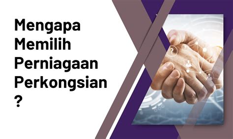 Mengapa Memilih Perniagaan Perkongsian Dahmu