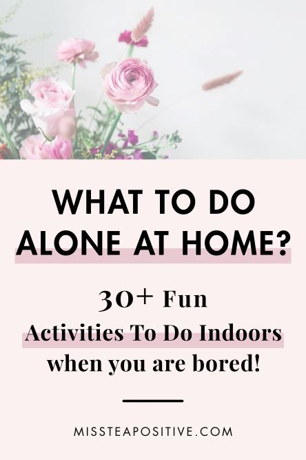 30 Fun Things To Do Alone At Home When Bored — Miss Tea Positive