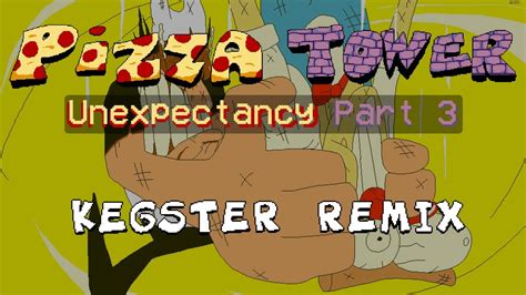 Unexpectancy Part 3 Pizza Tower Remix Youtube