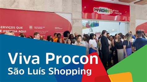 Inauguração da Unidade Viva Procon do São Luís Shopping YouTube