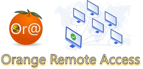 Or Orange Remote Access Software For Remote Computer Access Remote