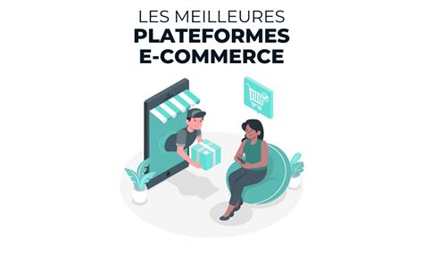 Plateforme E Commerce Top Des Meilleures Solutions