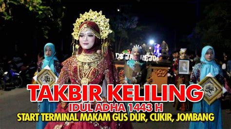 TAKBIR KELILING IDUL ADHA 1443 H START TERMINAL MAKAM GUS DUR CUKIR