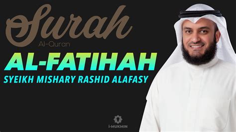 Surah Al Fatihah Paling Merdu Oleh Syeikh Mishary Rashid Alafasy