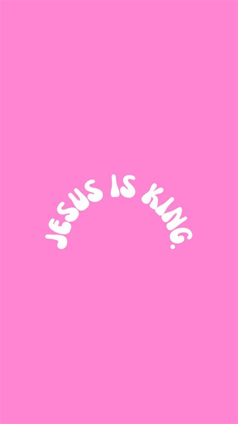 Pink Jesus Is King Wallpaper Christian Quotes Wallpaper Bible Quotes