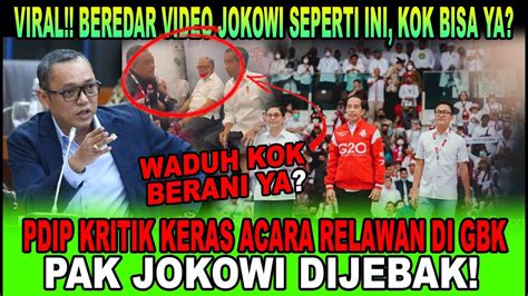 Pdip Kritik Keras Acara Relawan Di Gbk Pak Jokowi Dijebak Youtube