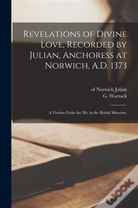 Revelations Of Divine Love Recorded By Julian Anchoress At Norwich A