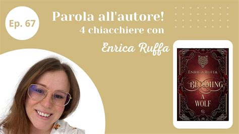 Parola All Autore Quattro Chiacchiere Con Enrica Ruffa Ep Youtube