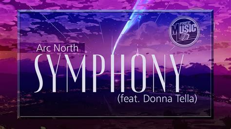 Arc North Symphony Feat Donna Tella Ncs Release Free Music