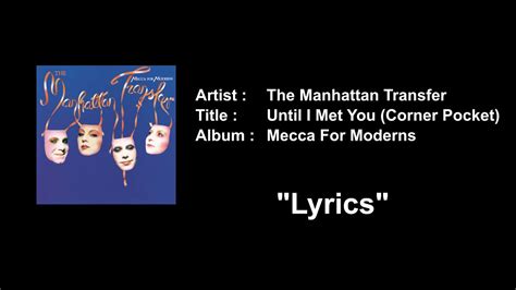 The Manhattan Transfer Until I Met You Corner Pocket With Lyrics Youtube