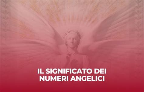 Il Significato Dei Numeri Angelici Il Blog Di Francesco Guarino