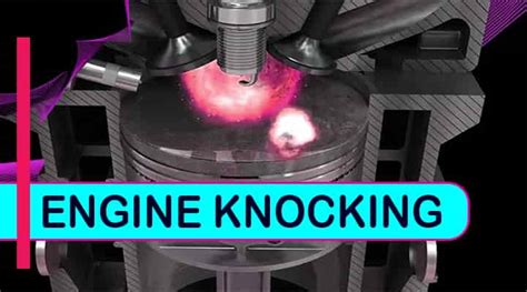 What Is Knocking In An Engine Causes Sound Noise How To Fix