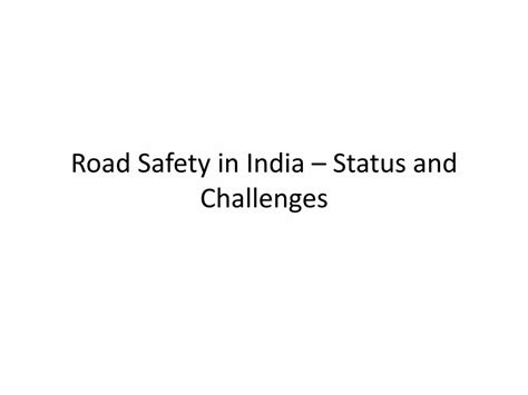 Pdf Road Safety In India Status And Challenges Road Safety In India · •road Safety Audit