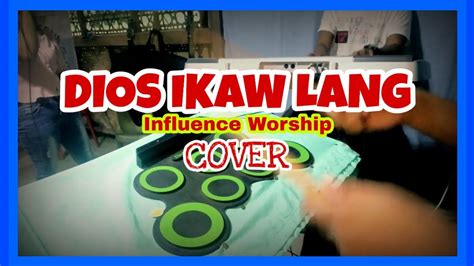 Dios Ikaw Lang Cover Influence Worship Bisaya Worship Dios Ikaw