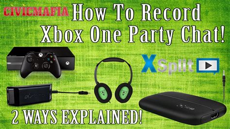 How To Record Xbox One Party Chat W Elgato And Xsplit Youtube