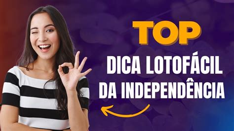 Uma dica Top para 14 e 15 pontos na Lotofácil da Independência