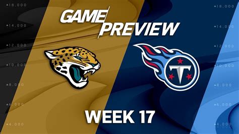 Jacksonville Jaguars Vs Tennessee Titans NFL Week 17 Game Preview