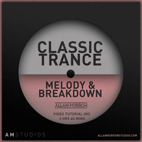 Stream Classic Trance Melody Breakdown Tutorial Sample By Allan