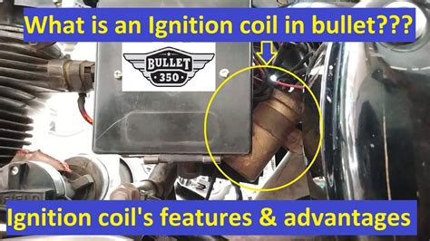 Vlog 37 What Is Ignition Coil In Old Bullet And Its Features Royal Enfield Trending