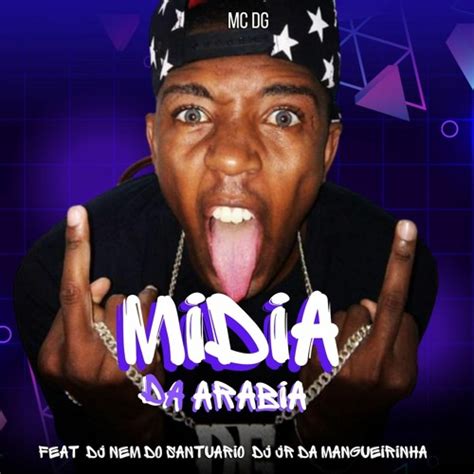 Stream Mc Dg Midia Da Arabia Nem Do Santuario Jr Da Manguerinha