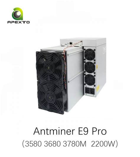 Bitmain Antminer E9 Pro 36ghs Etc Miner Apexto Mining