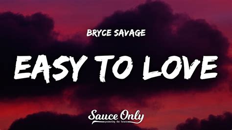 Bryce Savage Easy To Love Lyrics Youtube