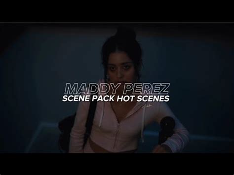 Maddy Perez Scenepack Hot Scenes YouTube