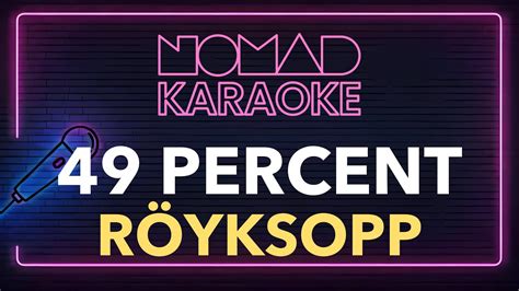 Röyksopp 49 Percent Karaoke YouTube