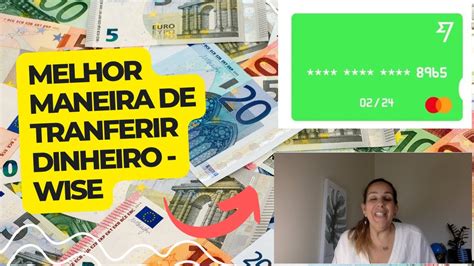 Como Transferir Dinheiro Do Brasil Para Portugal Eu Uso A Wise