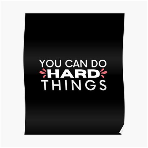 Hard Motivation You Can Do Hard Things Motivation Poster For Sale By Storennw1 Redbubble