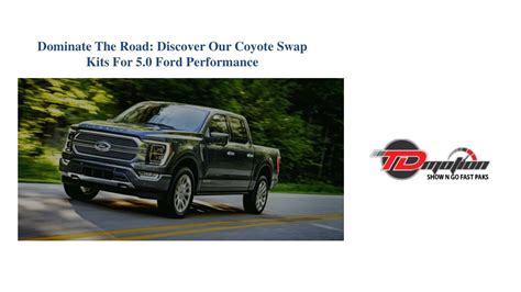 Ppt Dominate The Road Discover Our Coyote Swap Kits For Ford