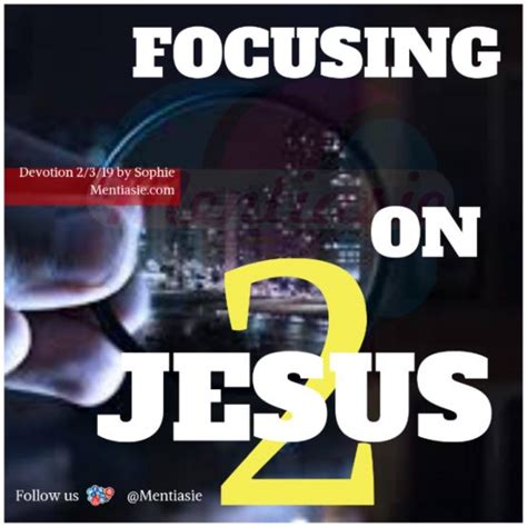 Focusing On Jesus 2