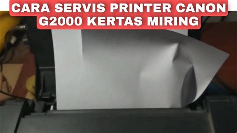 Cara Servis Printer Canon G2000 Kertas Miring YouTube