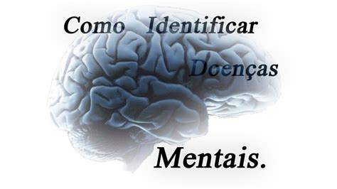 Como Identificar DoenÇas Mentais Youtube