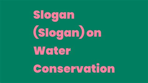 Slogan Slogan On Water Conservation Write A Topic