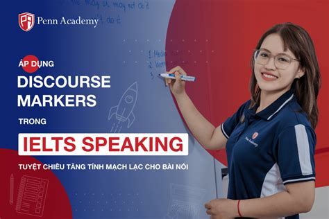 Áp Dụng Discourse Markers Trong Ielts Speaking Tuyệt Chiêu Tăng Tính