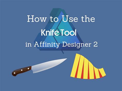 How To Use The Knife Tool In Affinity Designer Projector Sewing