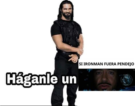 Haganle Un Si Iron Man Fuera Pendejo Meme Subido Por XxElBeniMCxX