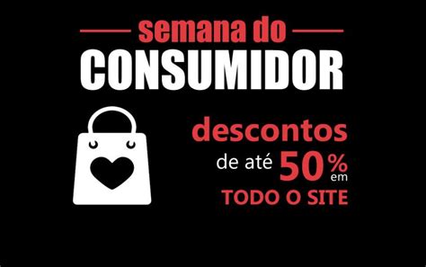 Saiba Tudo Sobre A Semana Do Consumidor