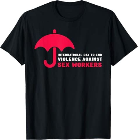 International Day To End Violence Against Sex Workers T Shirt