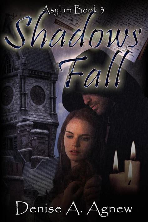 Asylum Trilogy 3 Shadows Fall Asylum Trilogy Book 3 Ebook Denise