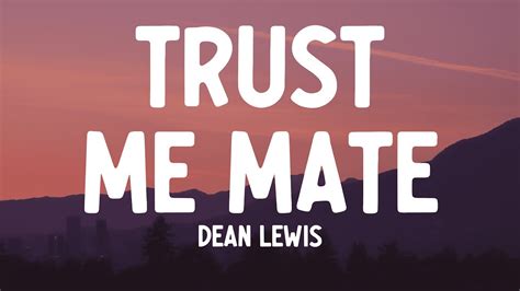 Dean Lewis Trust Me Mate Acoustic Lyrics Youtube