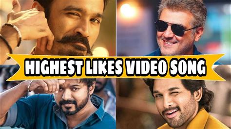 Most Liked Video On Youtube Top 10 Highest Liked South Indian Songs