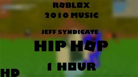 Roblox Music Jeff Syndicate Hip Hop 1 Hour Youtube