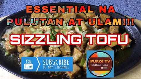 Paano Magluto Ng Masarap Na Sizzling Tofu Sizzling Tofu Tokwa Pulutan Tofu Dish Youtube