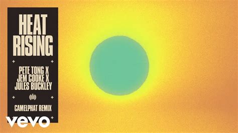 Pete Tong Jem Cooke Heat Rising Camelphat Remix Official Audio