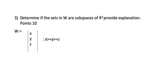 SOLVED 3 Determine If The Sets In W Are Subspaces Of R3 Provide