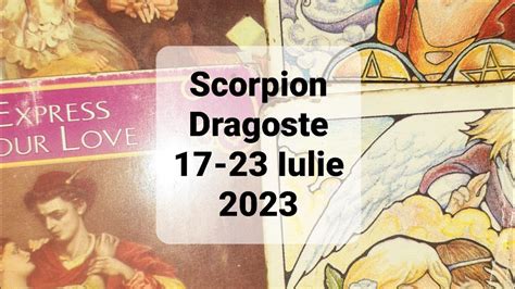 Scorpion Dragoste Tarot Horoscop Iulie Youtube