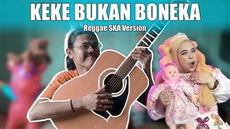 KEKE BUKAN BONEKA Reggae SKA Version Acoustic Guitar Cover YouTube